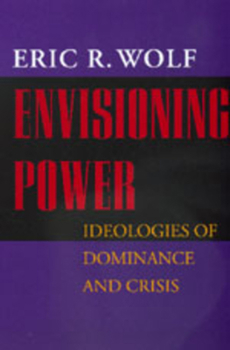 Paperback Envisioning Power: Ideologies of Dominance and Crisis Book