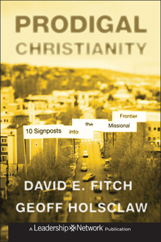 Hardcover Prodigal Christianity: 10 Signposts Into the Missional Frontier Book