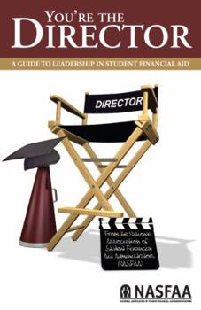 Paperback You're the Director: A Guide to Leadership in Student Financial Aid Paperback Book