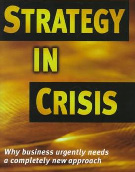 Hardcover Strategy in Crisis: Why Business Needs a Completely New Approach Book