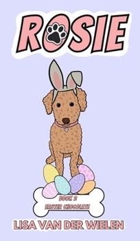 Hardcover Rosie: Book 2: Easter Chocolate Book