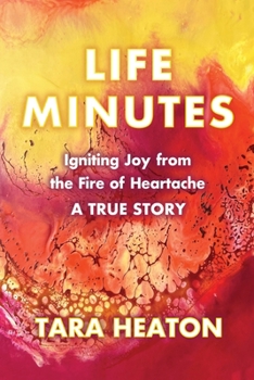 Paperback Life Minutes: Igniting Joy from the Fire of Heartache Book