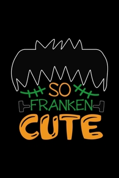 So Franken Cute: Notebook Journal Composition Blank Lined Diary Notepad 120 Pages Paperback Black Monster C