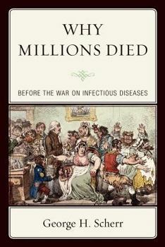 Why Millions Died: Before the War on Infectious Diseases