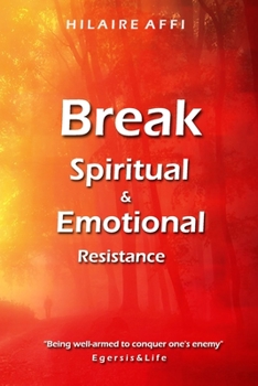 Break Spiritual and Emotional Resistance