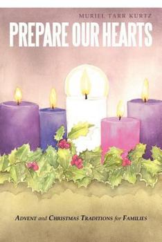 Paperback Prepare Our Hearts: Advent and Christmas Traditions for Families Book