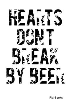 Paperback Hearts DonT Break By Beer: Kariertes A5 Notizbuch oder Heft f?r Sch?ler, Studenten und Erwachsene Book
