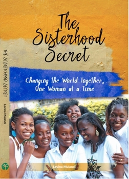 Paperback The Sisterhood Secret: Changing the World Together, One Woman at a Time Book