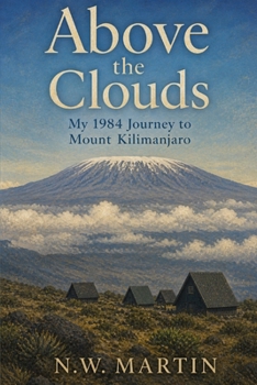 Paperback Above the Clouds: My 1984 Journey to Mount Kilimanjaro Book