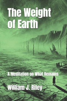 Paperback The Weight of Earth: A Meditation on What Remains Book