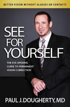 Paperback See for Yourself: The Eye-Opening Guide to Permanent Vision Correction Book