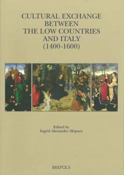 Paperback Cultural Exchange Between the Low Countries and Italy (1400-1600) Book