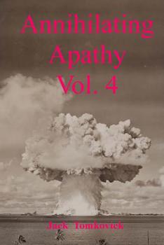 Paperback Annihilating Apathy Vol. 4 (The Long Strange Journey): The Long Strange Journey Book