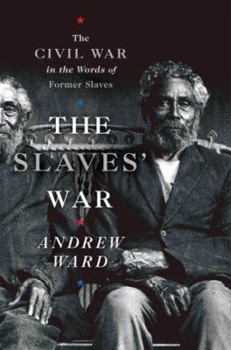 Hardcover The Slaves' War: The Civil War in the Words of Former Slaves Book