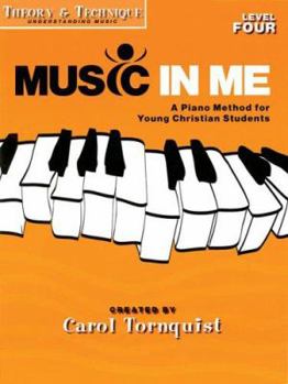 Paperback Theory & Technique - Level 4: Music in Me - A Piano Method for Young Christian Students Book