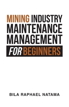 Paperback Mining Industry Maintenance Management for Beginners Book