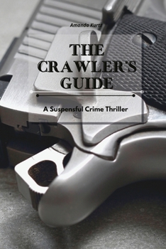Paperback The Crawler's Guide: A Suspenseful Crime Thriller Book