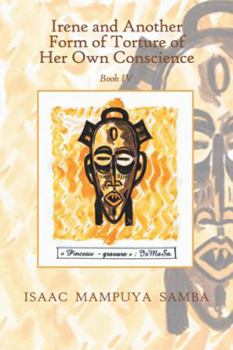 Paperback Irene and Another Form of Torture of Her Own Conscience: Book Iv Book