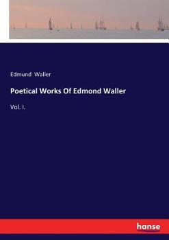 Paperback Poetical Works Of Edmond Waller: Vol. I. Book