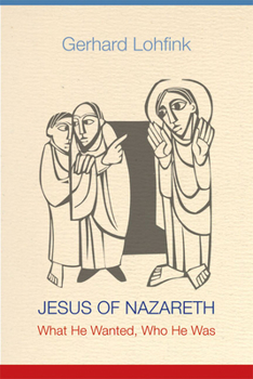 Hardcover Jesus of Nazareth: What He Wanted, Who He Was Book