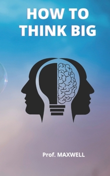 Paperback How to Think Big Book