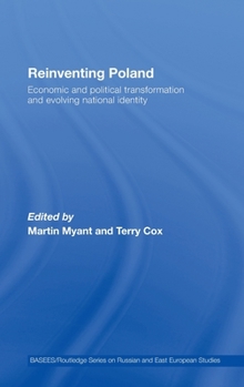 Hardcover Reinventing Poland: Economic and Political Transformation and Evolving National Identity Book