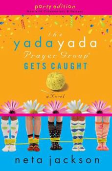 The Yada Yada Prayer Group Gets Caught (Yada Yada Prayer Group, Book 5) - Book #5 of the Yada Yada Prayer Group