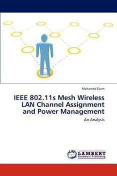 Paperback IEEE 802.11s Mesh Wireless LAN Channel Assignment and Power Management Book