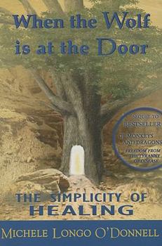 Paperback When the Wolf is at the Door: The Simplicity of Healing Book