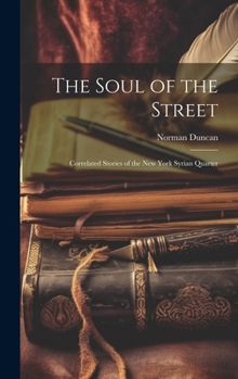 The Soul of the Street: Correlated Stories of the New York Syrian Quarter