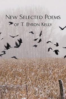 Paperback New Selected Poems of T.Byron Kelly Book