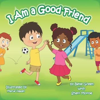 Paperback I Am a Good Friend: Helping Kids Understand Friendship Book