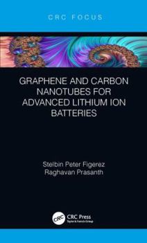 Hardcover Graphene and Carbon Nanotubes for Advanced Lithium Ion Batteries Book