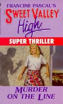 Murder on the Line (Sweet Valley High Super Thriller (Paperback)) - Book #5 of the Sweet Valley High Super Thrillers