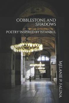 Paperback Cobblestone and Shadows: Poetry Inspired by Istanbul Book