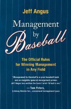 Hardcover Management by Baseball: The Official Rules for Winning Management in Any Field Book