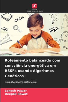 Paperback Roteamento balanceado com consciência energética em RSSFs usando Algoritmos Genéticos [Portuguese] Book