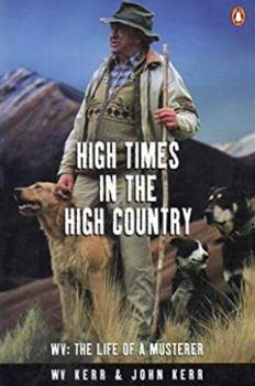 Paperback High times in the high country: WV, the life of a musterer Book