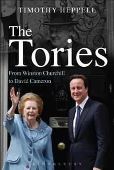 Hardcover The Tories: From Winston Churchill to David Cameron Book