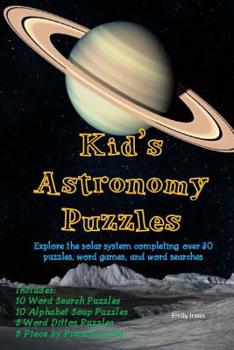 Paperback Kids Astronomy Puzzles: Explore the solar system completing over 30 puzzles, word games, and word searches Book