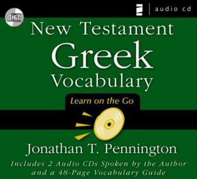 Audio CD New Testament Greek Vocabulary: Learn on the Go [With Printed Vocabulary Guide] Book