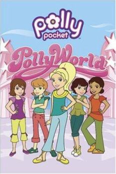 Pollyworld! (Polly Pocket) - Book  of the Polly Pocket