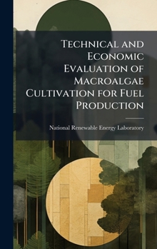 Hardcover Technical and Economic Evaluation of Macroalgae Cultivation for Fuel Production Book