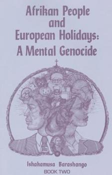 Paperback Afrikan People and European Holidays: A Mental Genocide, Book 2 Book