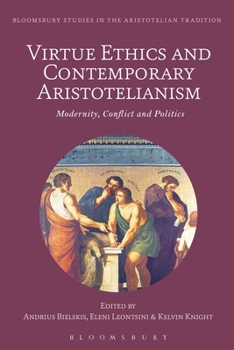 Paperback Virtue Ethics and Contemporary Aristotelianism: Modernity, Conflict and Politics Book