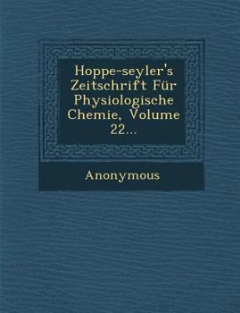 Paperback Hoppe-Seyler's Zeitschrift Fur Physiologische Chemie, Volume 22... [German] Book