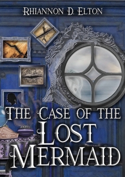 The Case of the Lost Mermaid - Book #6 of the Wolflock Cases