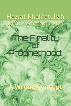 Paperback The Finality of Prophethood: : A Wrong Concept Book