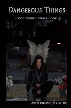 Paperback Dangerous Things: Blood Bound Series Book