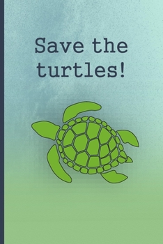 Paperback Save the Turtles: Blank Lined Journal or Diary for Girls or Boys - Blue and Green Book